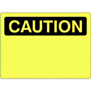 Safehouse Signs C080633 CAUTION _______________ Sign, 10 in H x 14 in W, 0.040 Rigid Plastic